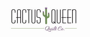 Cactus Queen Quilt Co